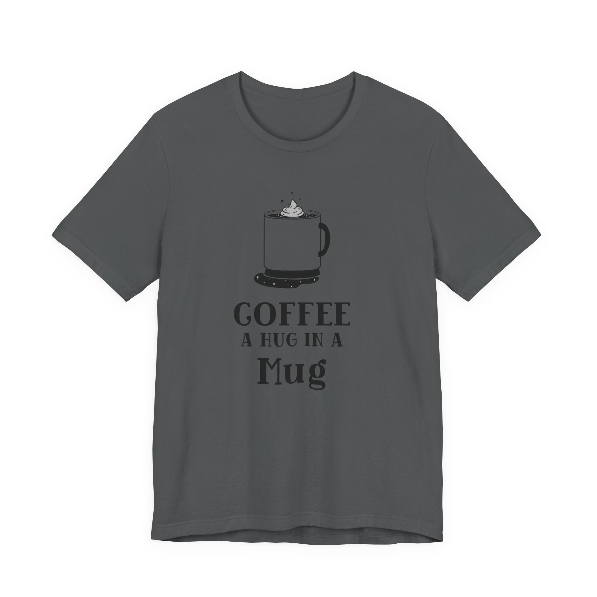 Coffee: A Hug in a Mug T‑Shirt