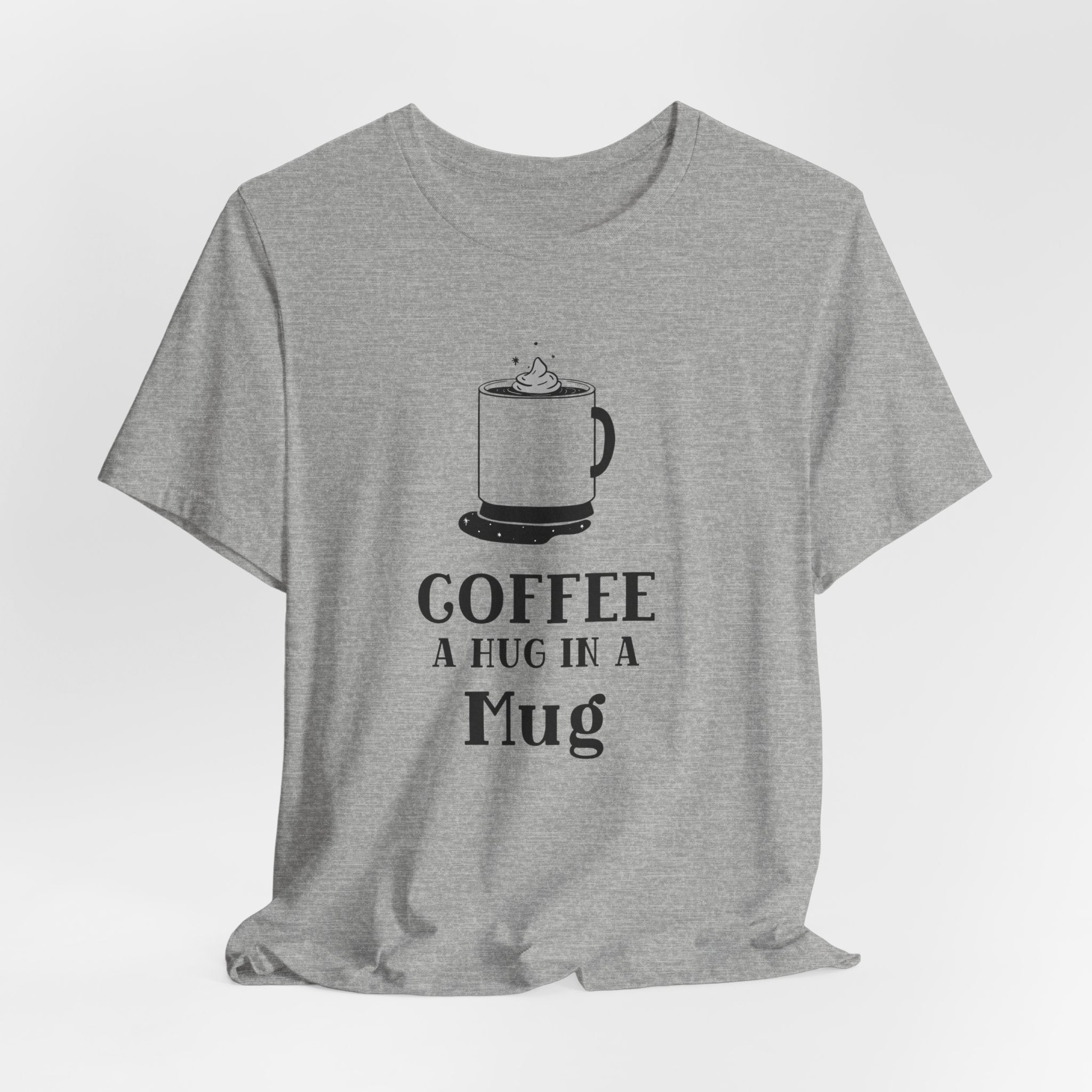 Coffee: A Hug in a Mug T‑Shirt